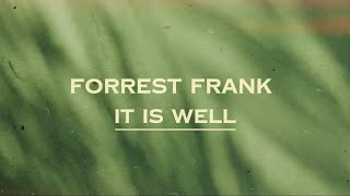 Forrest Frank - It Is Well (Lyrics)