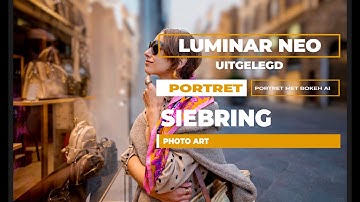 Luminar Neo Uitgelegd - Portret met Bokeh Ai