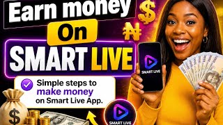 EARN MONEY ON SMART LIVE APP.... Simple steps to earn dollar 💰 daily.. screenshot 3