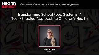 Transforming School Food Systems  A Tech Enabled Approach to Children's Health