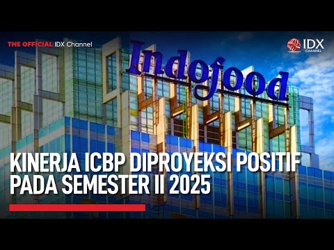 Kinerja ICBP Diproyeksi Positif pada Semester II 2025 | MARKET BUZZ