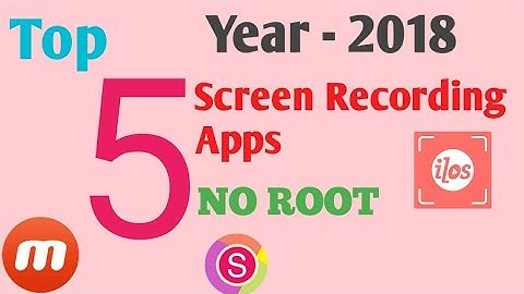 Best screen recording apps without root - Top 5