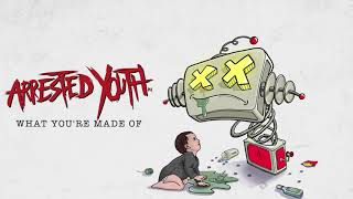 Vignette de la vidéo "Arrested Youth - What You're Made Of (Official Audio)"