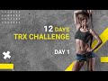 TRX Challenge. Тренировка с петлями ТРХ на всё тело  | DAY 1