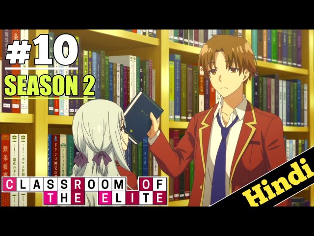 CLASSROOM OF THE ELITE Season 2 Episode 11 Explained in HINDI, Oreki Mv