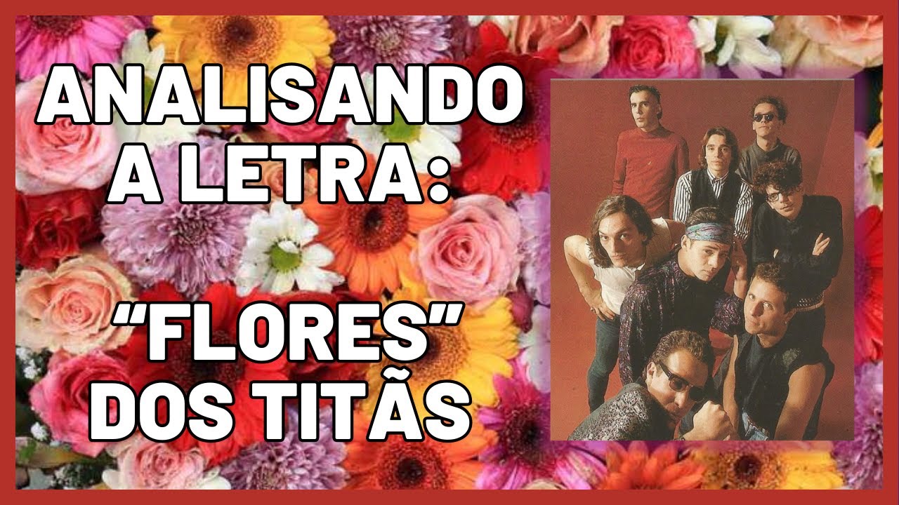 Análise da letra da música FLORES da banda TITÃS #anos80 #rock # ...