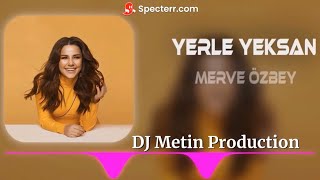 Merve Özbey - Yerle Yeksan (DJ Metin Production Remix) | Yeniden Şahlanıcam#tiktok2023