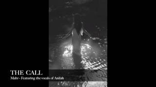 The Call - Mahr featuring Anilah by ANILAH 145,675 views 7 years ago 10 minutes, 5 seconds