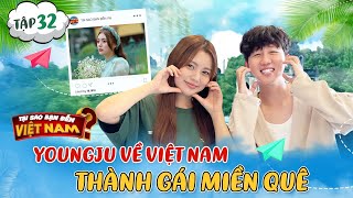 Tại Sao Bạn Đến Việt Nam #32 | YoungJu từ bỏ danh hiệu Idol Kpop, thành gái Miền Tây chính hiệu ở VN