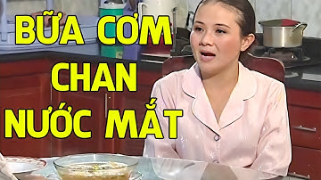 Bữa Cơm CHAN NƯỚC MẮT Vì Biết Tin Bệnh Của Mẹ Trở Nặng | Cải Lương Xã Hội Hay I Cải Lương Hay 2025