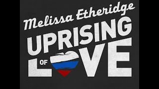 Watch Melissa Etheridge Uprising Of Love video