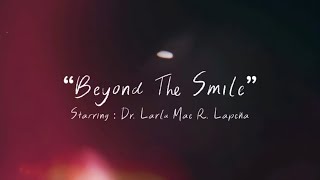 “Beyond The Smile” - 11 STEM H : GRP. 2 (Per-Dev Documentary) - SLU-SHS