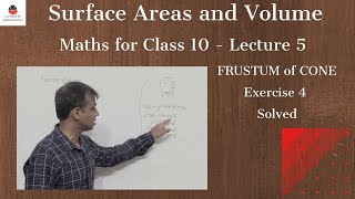 Surface Area & Volumes - Maths for Class 10 - Lecture 5 | Exercise 4 (Solved) Frustum of Cone