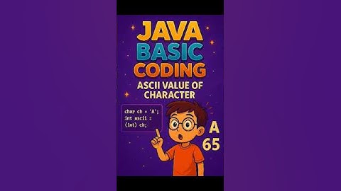 Ascii value of character in java