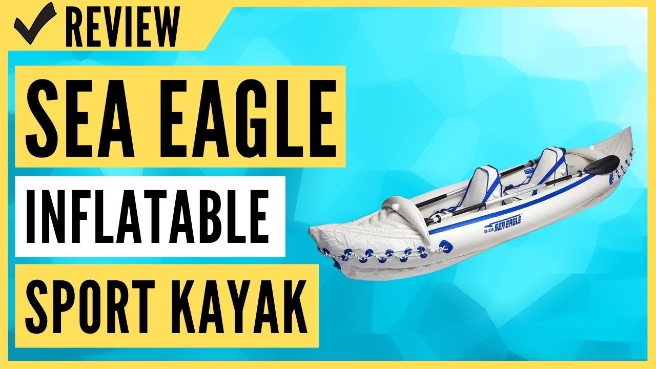 Sea Eagle 330 Pro 2 Person Inflatable Sport Kayak Review YouTube