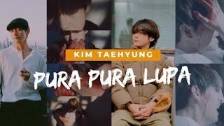 Taehyung - Pura Pura lupa [FMV] by JHOPEACE