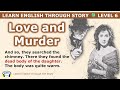 Learn english through story  level 6  love and murder