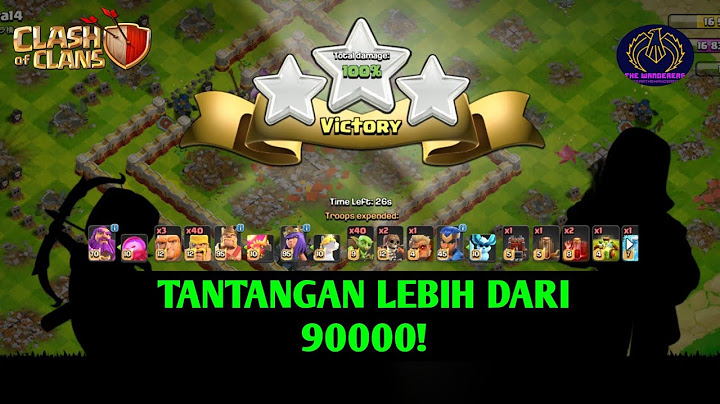 CARA MUDAH MENYELESAIKAN TANTANGAN LEBIH DARI 90000! CLASH OF CLANS