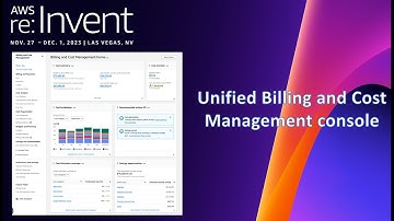 AWS re:Invent 2023 - Unified Billing and Cost Management console