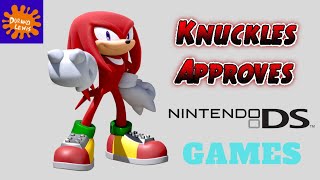 Knuckles Approves: Nintendo DS Games!
