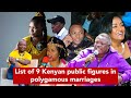 Top 9 Kenyan celebrities and politicians in polygamous marriages