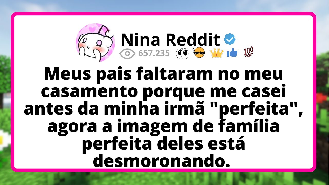 Meus PAIS faltaram no meu casamento porque me CASEI antes da minha irmã 