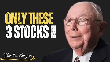 CHARLIE MUNGER EXPLAINS WHY YOU ONLY NEED THREE STOCKS TO GET RICH | BY CHARLIE MUNGER