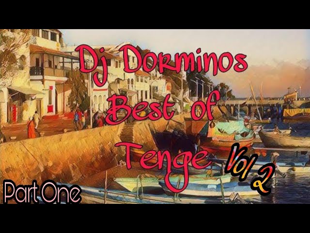 Dj Dorminos Best of Tenge Part 1| Taarab Mix 2022 Vol 2 class=