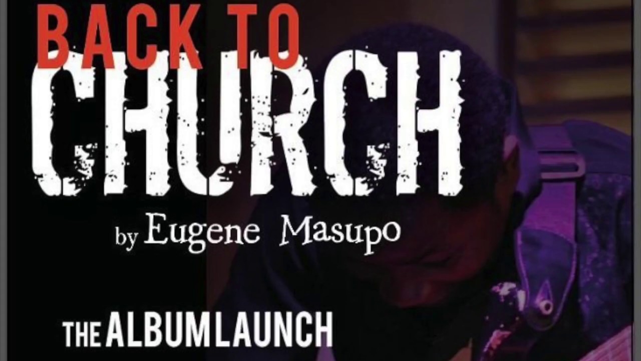 Eugene Masupo's Back to Church Album Launch Concert