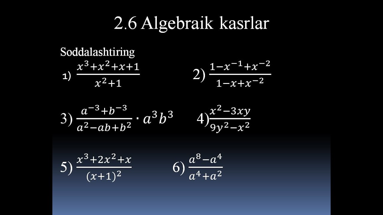 2.6 algebraik kasrlar. Algebraik ifodalar