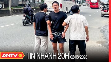 Tin nhanh 20h ngày 2/8: Bắt được tên cướp giật dây chuyền làm người dân té ngã bị thương nặng | ANTV