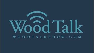 Wood Talk Live Stream