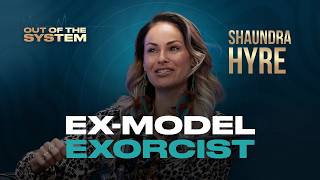 Ex-Model Reveals 33 Types of Entities That Can Possess You | Shaundra Hyre