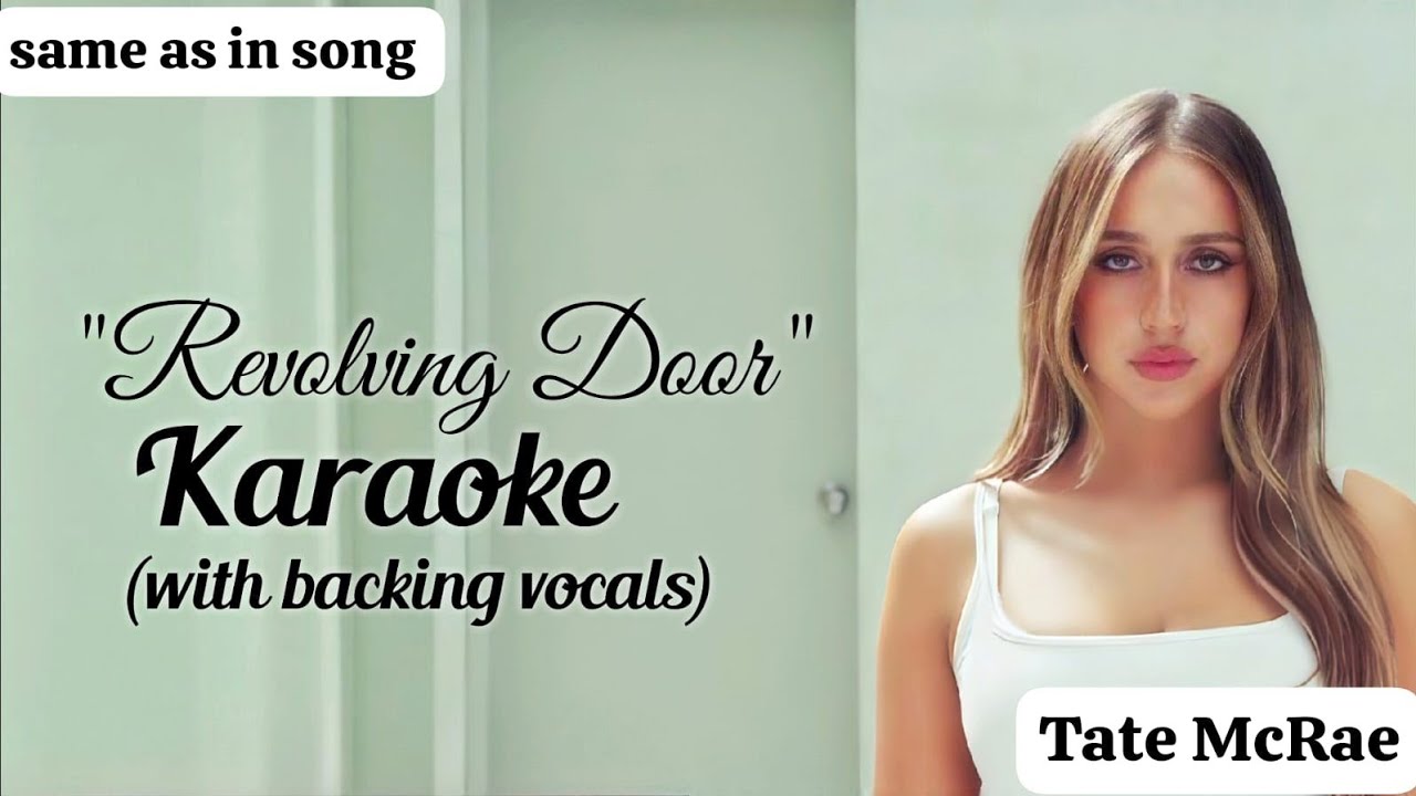 Karaoke | Revolving Door Tate McRae (with backing vocals) (same as in the song instrumental) Karaoke | Revolving Door Tate McRae (with backing vocals) (same as in the song instrumental)