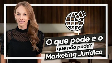 O que não pode no marketing jurídico?