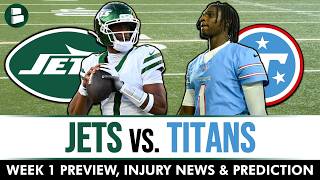 FINAL Jets vs. Titans Preview, Prediction & News Heading Into Week 1 Of The NFL Season