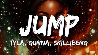 Tyla, Gunna, Skillibeng - Jump (Lyrics)