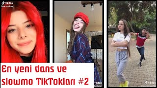 En yeni slowmo ve dans- TikTokları