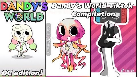 Dandy’s World Tiktok Compilation #4! 🌸 OC Edition!