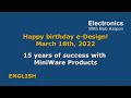 Happy birthday e-Design March 18th accomplishing 15 years of success! Miniware electronics products.