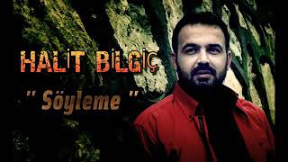 Hali̇t Bi̇lgi̇ç/Söyleme