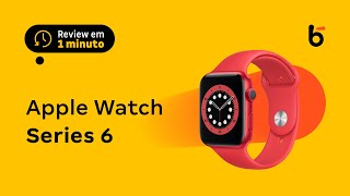 Análise: Apple Watch Series 6, o melhor relógio • Com Limão