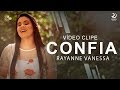 Rayanne vanessa  confia vdeo clipe oficial