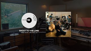 Shout to the Lord (Feat. Bethany Lee) - Third Hour
