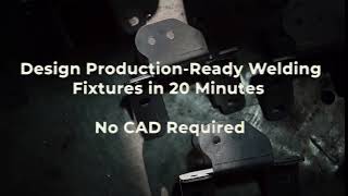 Design Welding Fixtures in 20 Minutes — No CAD Required | fixturemate by trinckle