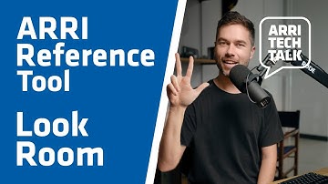 ARRI Tech Talk: ARRI Reference Tool #3 - Look Room