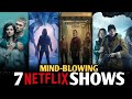 KYA TUMNE ABHI TAK YE WEBSIRIES NHI DEKHI | TOP 7 NETFLIX WEBSERIES 