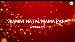 encho dc - SLAMAT NATAL MAMA PAPA by Victor Hutabarat (Lyric Video)