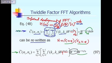 Lecture 22: FFT: Theoretical Development of FFT: Twiddle Factor Part 1 of 2
