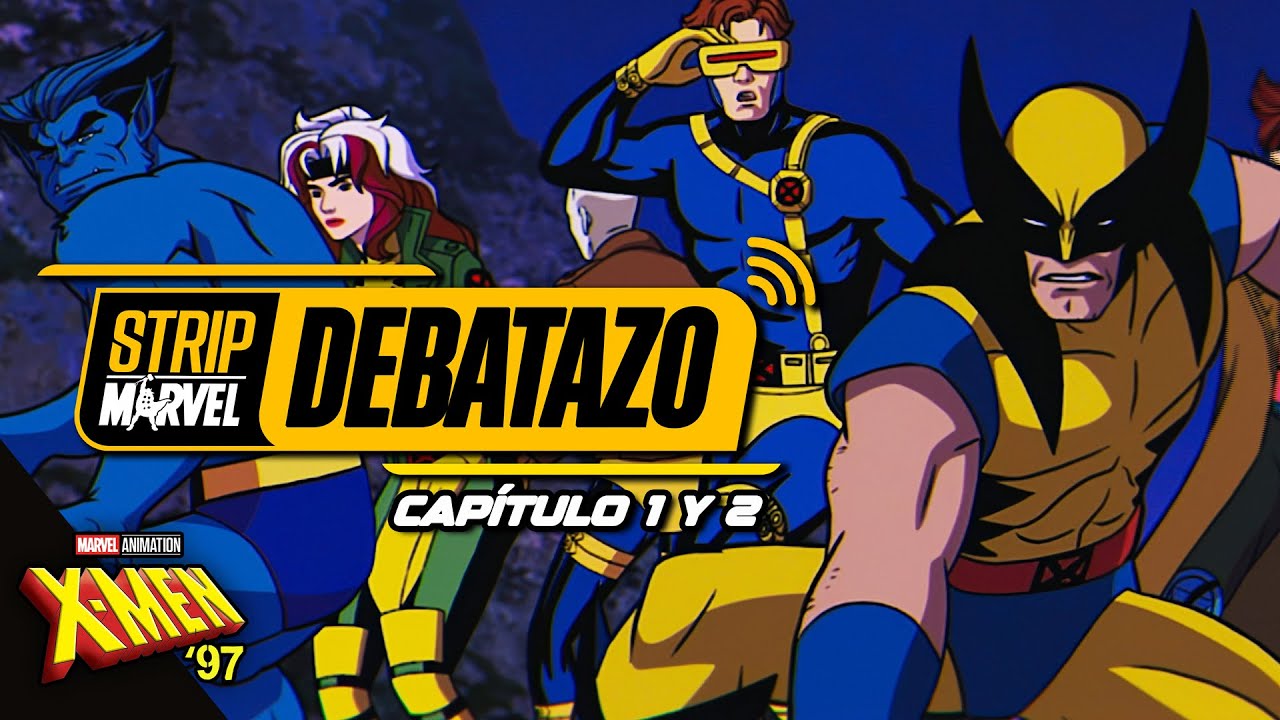🗣️ DEBATAZO #XMEN97: 